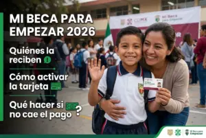 Mi Beca para Empezar 2026: quiénes la reciben, cómo activar la tarjeta y qué hacer si no cae el pago